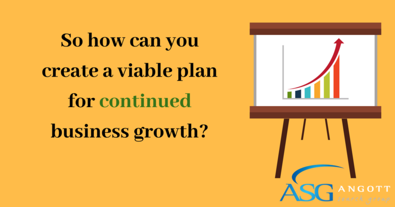 So how can you create a viable plan for continued business growth_