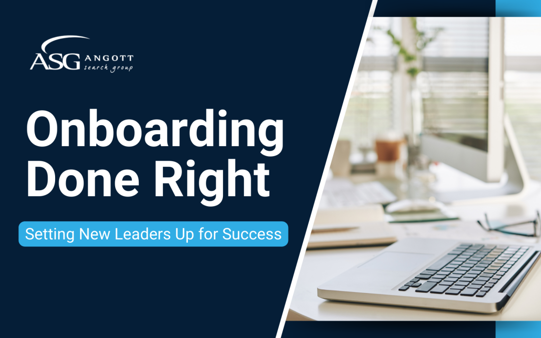 Onboarding Done Right: Setting New Leaders Up for Success  