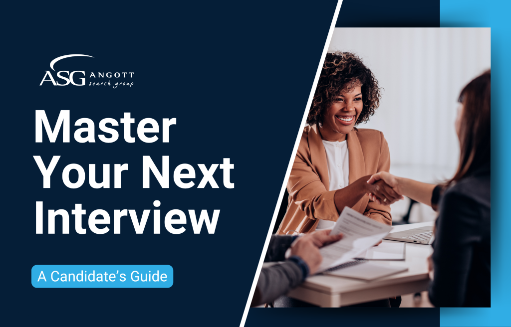Master Your Next Interview: A Candidate’s Guide - Angott Search Group